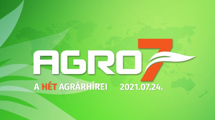 AGRO7 – a hét legfontosabb agrárhírei