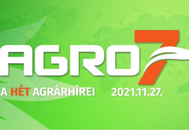 AGRO7 – A hét agrárhírei