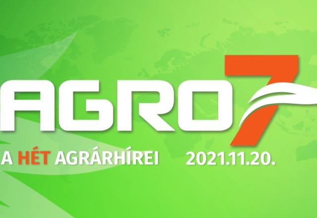 AGRO7 – A hét agrárhírei