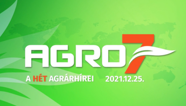 AGRO7 – az agrárvilág heti hírei AGRO7 – az agrárvilág heti hírei