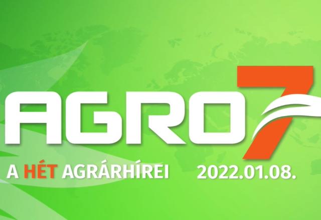 AGRO7 – A hét agrárhírei